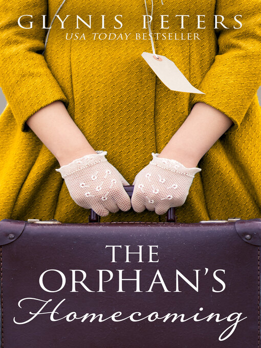 Title details for The Orphan's Homecoming by Glynis Peters - Available